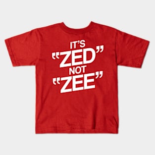 It's ZED not ZEE Kids T-Shirt